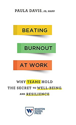 Beating Burnout At Work: Why Teams Hold The Secret To Well-Being And Resilience