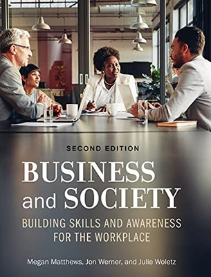 Business And Society: Building Skills And Awareness For The Workplace