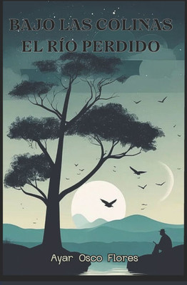 Bajo las colinas el río perdido Bajo las colinas el río perdido