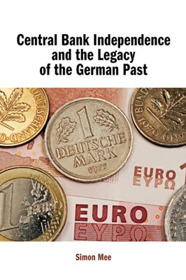 Central Bank Independence And The Legacy Of The German Past