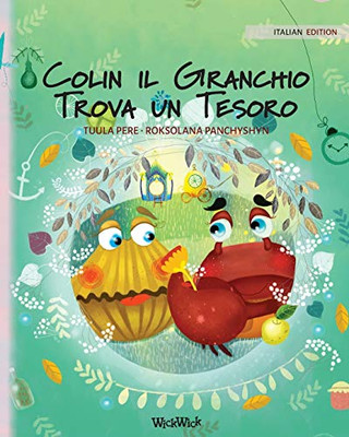 Colin Il Granchio Trova Un Tesoro: Italian Edition Of Colin The Crab Finds A Treasure