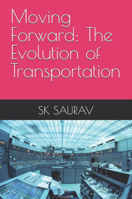 Moving Forward: The Evolution of Transportation