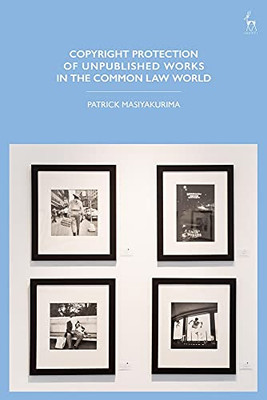 Copyright Protection Of Unpublished Works In The Common Law World