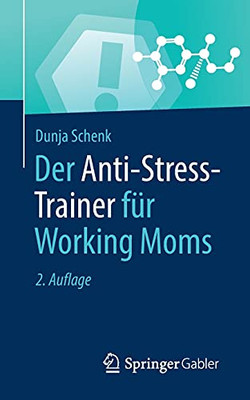 Der Anti-Stress-Trainer Fã¼R Working Moms (German Edition)
