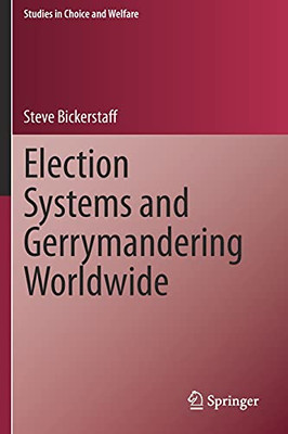 Election Systems And Gerrymandering Worldwide (Studies In Choice And Welfare)