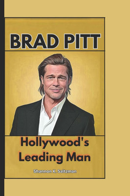 Brad Pitt: Hollywood's Leading Man