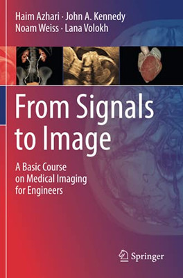 From Signals To Image: A Basic Course On Medical Imaging For Engineers