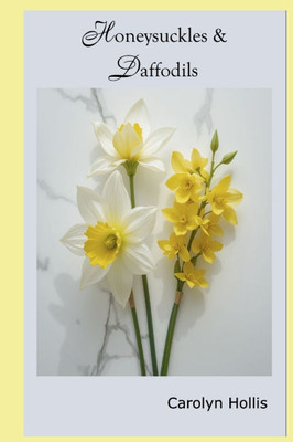 Honeysuckles & Daffodils