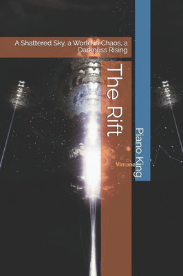 The Rift: A Shattered Sky, a World in Chaos, a Darkness Rising
