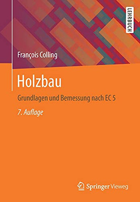 Holzbau: Grundlagen Und Bemessung Nach Ec 5 (German Edition)