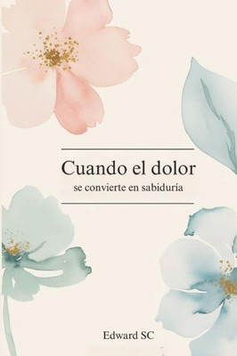 Cuando el dolor se convierte en sabiduría