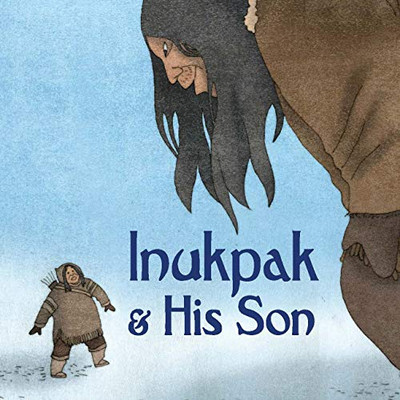 Inukpak And His Son: English Edition (Nunavummi)