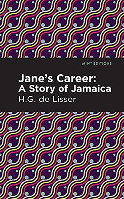 Jane'S Career: A Story Of Jamaica (Mint Editions)