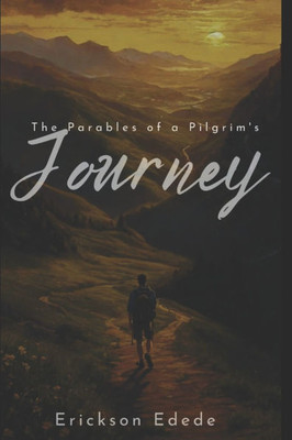 The Parables of a Pilgrim's Journey
