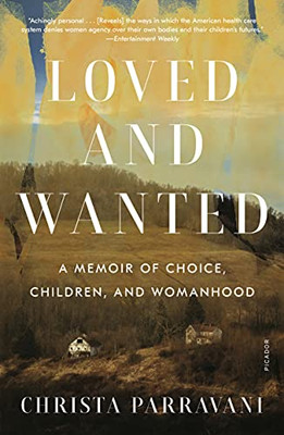 Loved And Wanted: A Memoir Of Choice, Children, And Womanhood