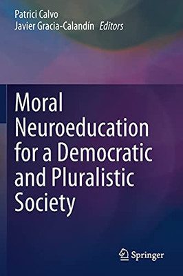 Moral Neuroeducation For A Democratic And Pluralistic Society
