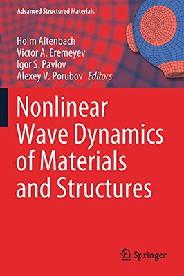 Nonlinear Wave Dynamics Of Materials And Structures (Advanced Structured Materials, 122)