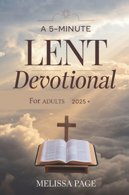 A 5-Minute Lent Devotional For Adults 2025