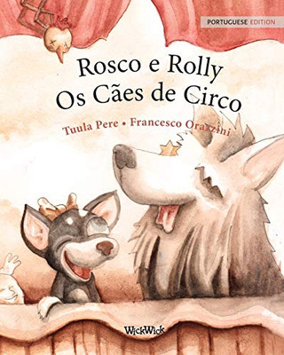 Rosco E Rolly - Os Cã£Es De Circo: Portuguese Edition Of "Circus Dogs Roscoe And Rolly"