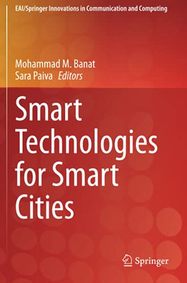 Smart Technologies For Smart Cities (Eai/Springer Innovations In Communication And Computing)