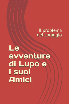 Le avventure di Lupo e i suoi amici: il problema del coraggio