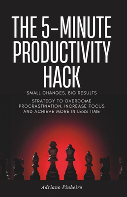 5-Minute Productivity Hack: Small Changes, Big Results