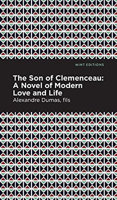 The Son Of Clemenceau: A Novel Of Modern Love And Life (Mint Editions)
