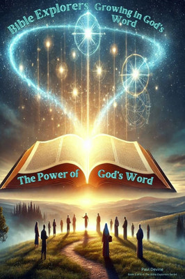 Bible Explorers: Growing in God's Word: The Power of God's Word