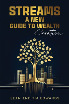 Streams: A New Guide to Wealth Creation