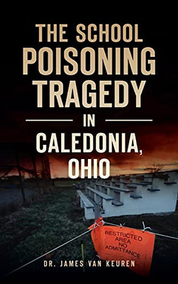 School Poisoning Tragedy In Caledonia, Ohio