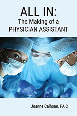 All In: The Making Of A Physician Assistant