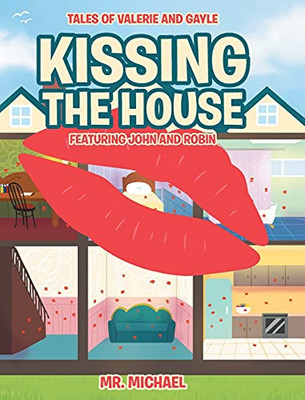 Kissing The House: Featuring John And Robin