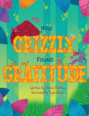 How Grizzly Found Gratitude - 9781637527764