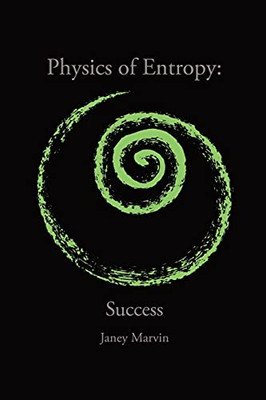 Physics Of Entropy: Success - 9781638120513