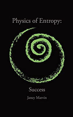 Physics Of Entropy: Success - 9781638120537