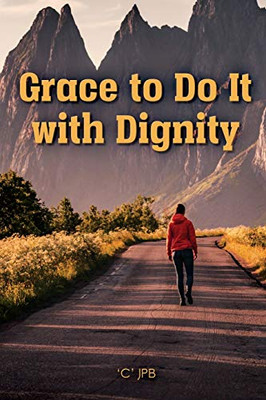 Grace To Do It With Dignity - 9781638216476