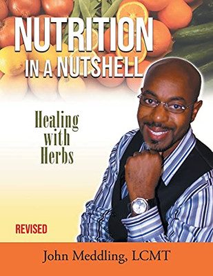 Nutrition In A Nutshell: Healing With Herbs