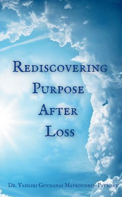 Rediscovering Purpose After Loss: Navigating Grief Mental Health Well-Being Life After Loss Personal Story