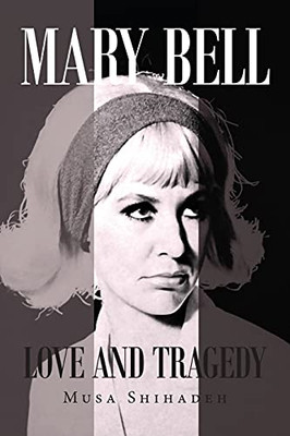 Mary Bell: Love And Tragedy - 9781647538392