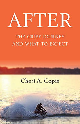 After: The Grief Journey And What To Expect