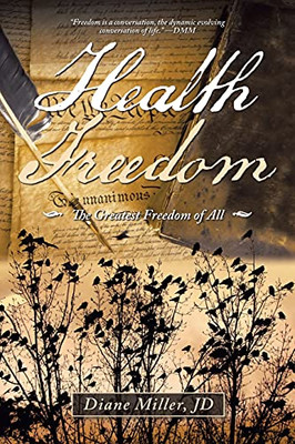 Health Freedom: The Greatest Freedom Of All