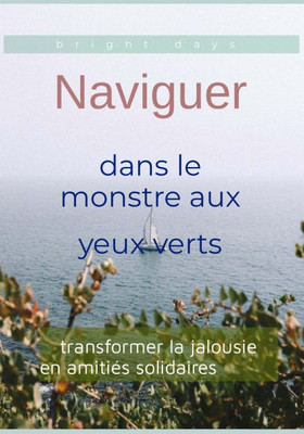 Naviguer dans le monstre aux yeux verts: transformer la jalousie en amitiés solidaires