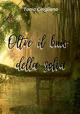 Oltre Il Buio Della Selva (Italian Edition)