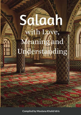 Salaah With Love, Meaning And Understanding