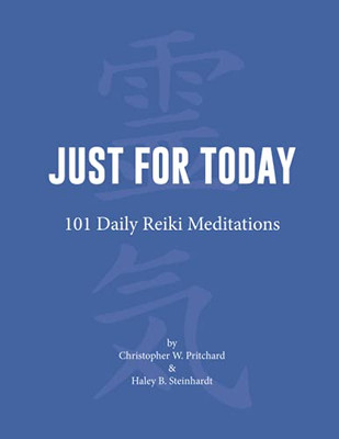 Just For Today: 101 Daily Reiki Meditations