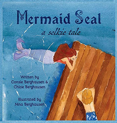 Mermaid Seal: A Selkie Tale - 9781733569361