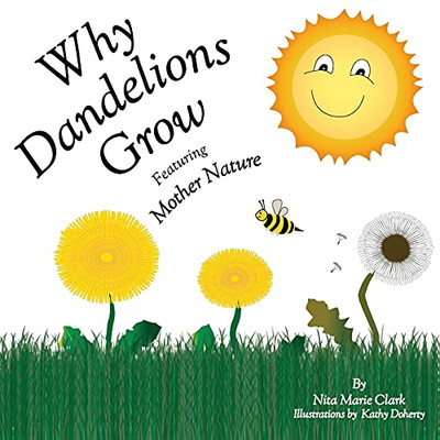 Why Dandelions Grow Featuring Mother Nature