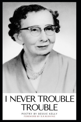 I Never Trouble Trouble
