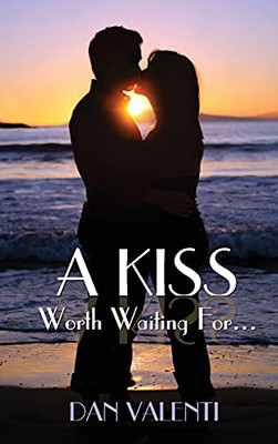 A Kiss Worth Waiting For... - 9781737067412