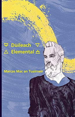 Dã¹Ileach: Elemental (Scots Gaelic Edition)